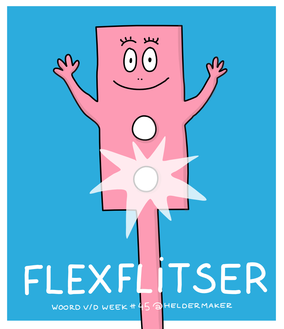 Week 45: flexflitser